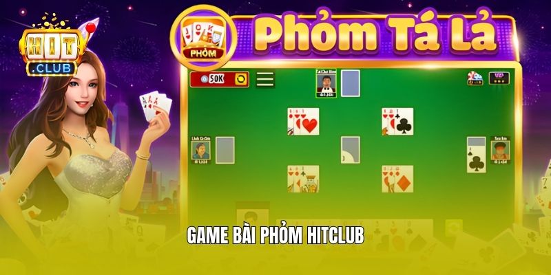 Game bài Phỏm Hitclub