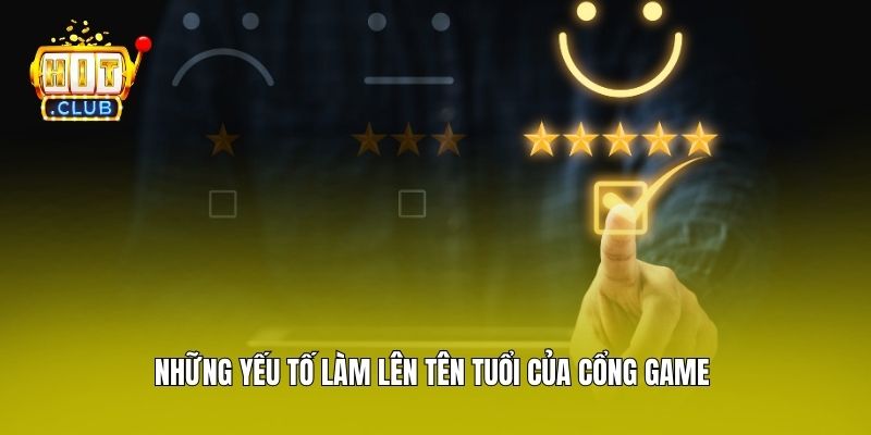 Những yếu tố làm lên tên tuổi của cổng game