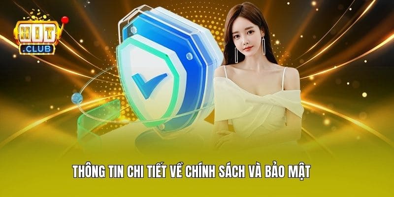 Thông tin chi tiết về chính sách và bảo mật